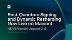 NEAR Protocol Brings Quantum-Safe Signing to Mainnet