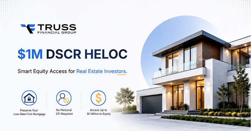 Truss Financial Group Launches $1M DSCR HELOC for Investors