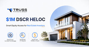 Truss Financial Group Launches $1M DSCR HELOC for Investors