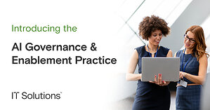 IT Solutions Launches AI Governance and Enablement Practice to Help Organizations Use AI Responsibly and with Confidence