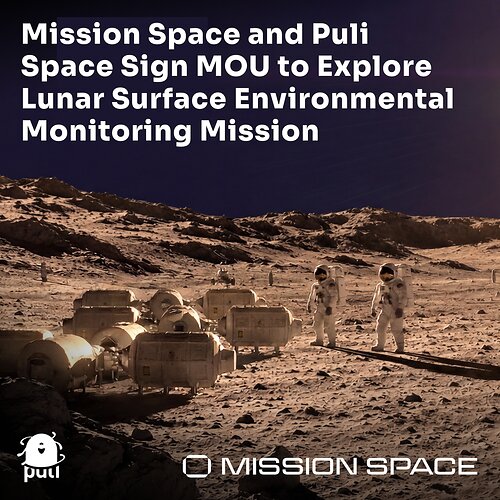 Mission Space and Puli Space Sign MOU to Explore Lunar Surface Environmental Monitoring Mission