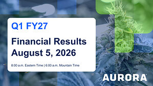 Aurora Cannabis to Host First Quarter 2027 Investor Conference Call