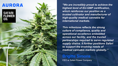 newswire.ca - Aurora Cannabis Inc. - Safari Flower Company, a Wholly Owned Subsidiary of Aurora Cannabis, Receives EU-GMP Certification at Niagara Facility