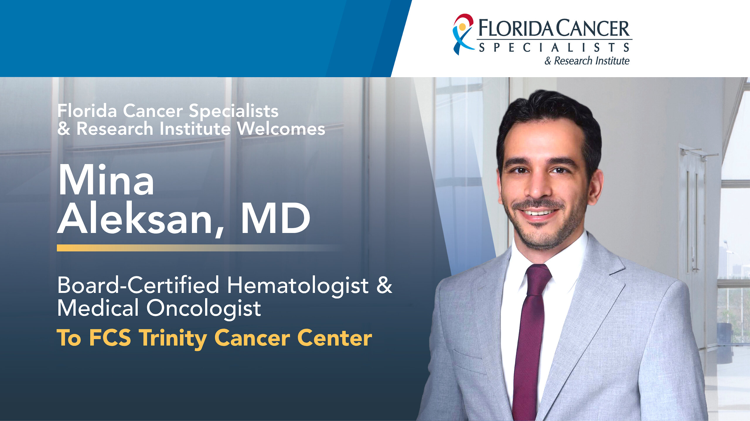 Florida Cancer Specialists &amp; Research Institute Welcomes Medical Oncologist and Hematologist Mina Aleksan, MD
