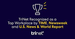 TriNet Recognized as a Top Workplace by TIME, Newsweek and U.S. News &amp; World Report