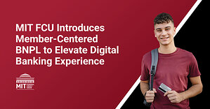 MIT Federal Credit Union Introduces Member-Centered BNPL to Elevate Digital Banking Experience