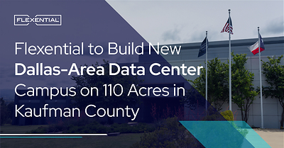 Flexential to Build New Dallas-Area Data Center Campus on 110 Acres in Kaufman County