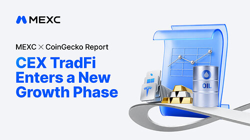 MEXC and CoinGecko Report: CEX TradFi Volume Surges Over 100-Fold as 83.3% of Users Plan to Trade More MEXC and CoinGecko Report: CEX TradFi Volume Surges Over 100-Fold as 83.3% of Users Plan to Trade More