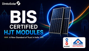Dinto Solar's HJT Modules Gain India BIS CRS Registration Amid Rising Demand for Higher-Value Solar Solutions