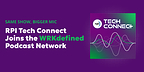 RPI Tech Connect Brings All Things ERP to the WRKdefined Podcast Network