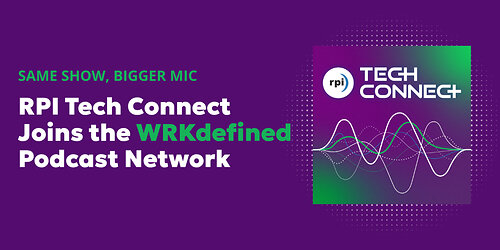 RPI Tech Connect joins WRKdefined RPI Tech Connect joins WRKdefined