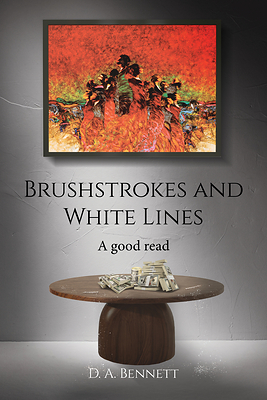 Palmetto Publishing Releases D.A. Bennett’s Texas Coast Thriller Brushstrokes and White Lines