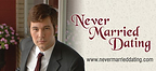 Never Married Dating . Com , FREE TO JOIN