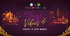 Thai Vibes: Central to Every Moment