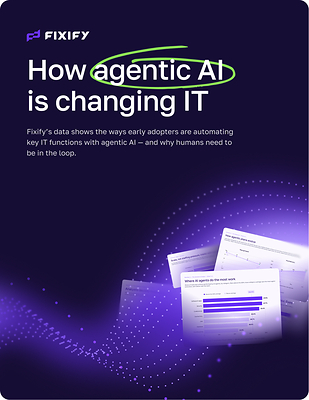 Fixify Publishes New Report on How Agentic AI Is Changing IT