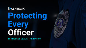 Tennessee Department of Correction Sets New National Standard for Employee Safety with Statewide Deployment of CENTEGIX