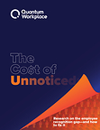 Quantum Workplace - The Cost of Unnoticed: Research on the Employee Recognition Gap—and How to Fix It
