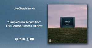 Life.Church Switch Explores How Jesus Simplifies Life's Complications