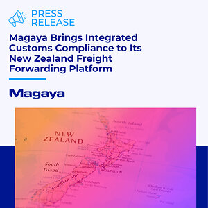 Magaya Brings Integrated Customs Compliance to Its New Zealand Freight Forwarding Platform