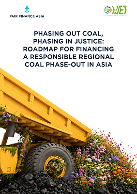 Fair Finance Asia and Influencing Just Energy Transition in the ASEAN (July 2026), Phasing out coal, phasing in justice: Roadmap for financing responsible regional coal phase-out in Asia.
