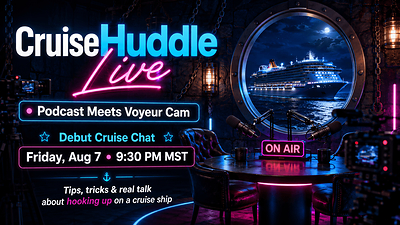 CruiseHuddle Launches Live Series Exploring Adult Connections, Consent and Safety at Sea