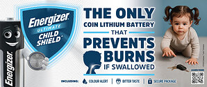 ENERGIZER MALAYSIA LAUNCHES ULTIMATE CHILD SHIELD™, THE WORLD'S ONLY COIN LITHIUM BATTERY THAT PREVENTS BURNS IF SWALLOWED