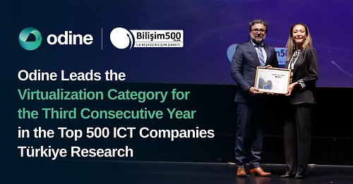 Odine Leads in Virtualization for the Third Consecutive Year at the Top 500 ICT Companies Türkiye Research This image opens in the lightbox