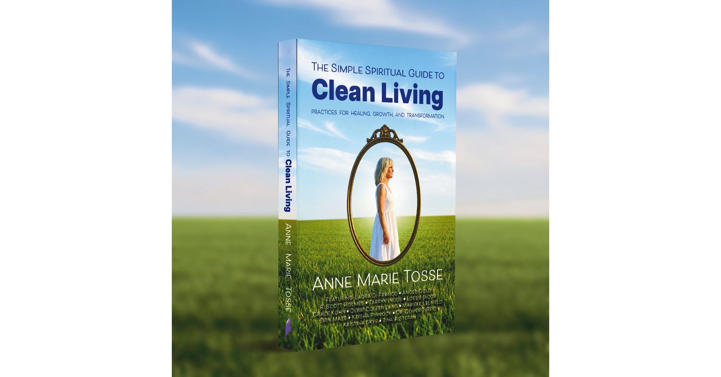 Brave Healer Productions Releases The Simple Spiritual Guide to Clean Living: Practices for Healing, Growth and Transformation