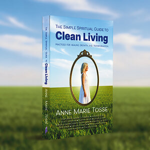 Brave Healer Productions Releases The Simple Spiritual Guide to Clean Living: Practices for Healing, Growth and Transformation