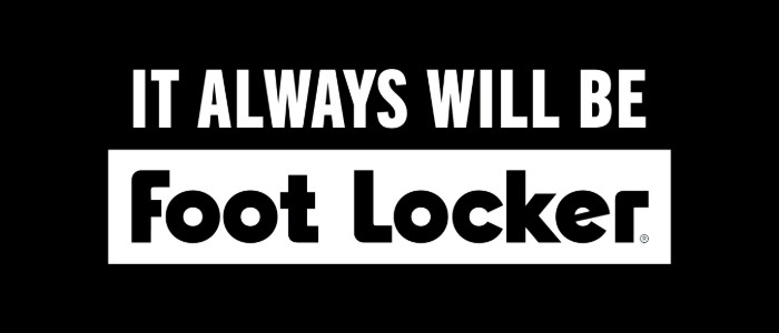 Foot Locker Unveils "It Always Will Be Foot Locker"