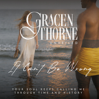 It Can't Be Wrong - Gracen Thorne