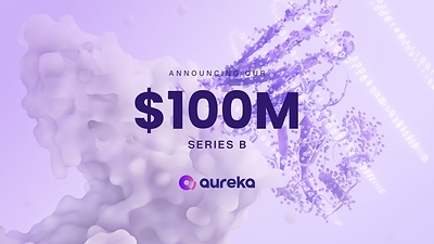 Aureka Biotechnologies Raises US$100 Million Series B to Build a Biological World Model for Drug Discovery