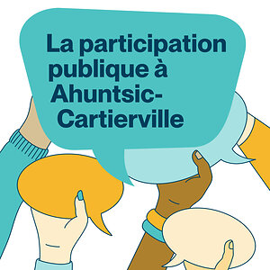 LA PARTICIPATION PUBLIQUE À AHUNTSIC-CARTIERVILLE - LANCEMENT DE LA DÉMARCHE