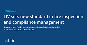 LIV Sets New Standard in Fire Inspection and Compliance Management with Release of Comprehensive Fire Department Inspections Application