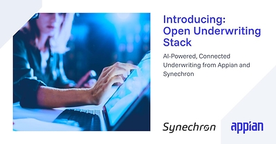 Appian and Synechron introduce Open Underwriting Stack for AI-Powered, Connected Underwriting
