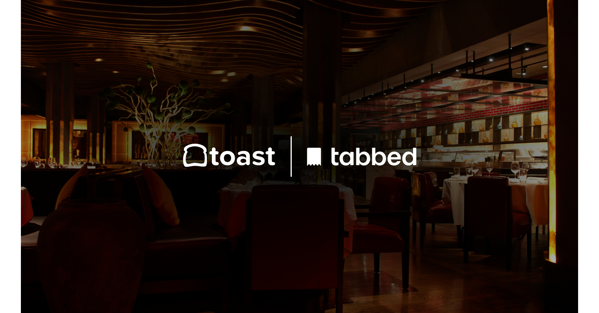 TABBED ANNOUNCES INTEGRATION WITH THE TOAST PLATFORM TO BRING A MEMBERS-CLUB EXPERIENCE TO RESTAURANTS TABBED ANNOUNCES INTEGRATION WITH THE TOAST PLATFORM TO BRING A MEMBERS-CLUB EXPERIENCE TO RESTAURANTS