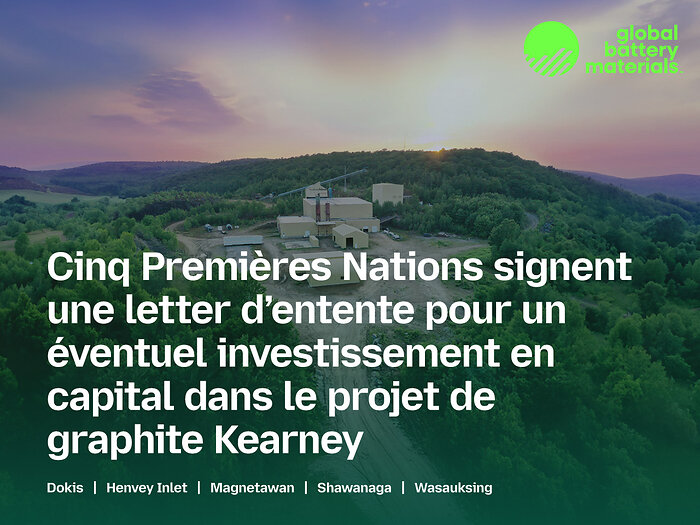 Cinq Premières Nations et Global Battery Materials signent une lettre d'entente pour un éventuel investissement en capital dans le projet de graphite Kearney