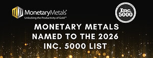 Monetary Metals Ranked in the Top 10% of the 2026 Inc. 5000