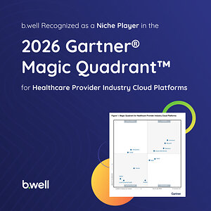 b.well Connected Health Named in the Inaugural Gartner® Magic Quadrant™ for Healthcare Provider Industry Cloud Platforms