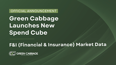 newswire.ca - Green Cabbage Announces the Launch of the F&I (Finance & Insurance) Market Data Spend Cube
