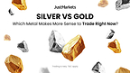 JustMarkets' Thought: Which Metal Makes More Sense to Trade Right Now? Silver or Gold?