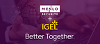 IGEL Partners with Menlo Security to Strengthen Zero Trust-Aligned Secure Access from Endpoint to Browser