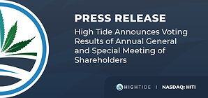 High Tide Announces Voting Results of Annual General and Special Meeting of Shareholders