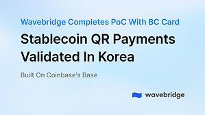 Wavebridge Completes QR-Payment PoC with BC Card, Bringing Overseas Wallets to Korea via Its Stablecoin Conversion Technology Built on Base