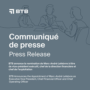 BTB Announces the Appointment of Marc-André Lefebvre as Executive Vice President, Chief Financial Officer and Chief Operating Officer