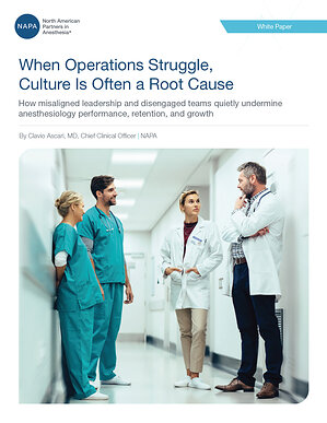 NAPA Anesthesia White Paper: Changing the Schedule Won't Fix Your Anesthesiology Department