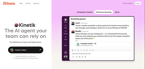 Kineto launches Kinetik For Teams, an AI agent that runs influencer and content marketing from inside Slack and WhatsApp. Kineto launches Kinetik For Teams, an AI agent that runs influencer and content marketing from inside Slack and WhatsApp.