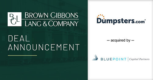 Brown Gibbons Lang & Company (BGL), a leading independent investment bank and financial advisory firm, is pleased to announce the sale of Dumpsters.com, a single-source provider of comprehensive waste and site services, to Blue Point Capital Partners. The terms of the transaction were not disclosed. Brown Gibbons Lang & Company (BGL), a leading independent investment bank and financial advisory firm, is pleased to announce the sale of Dumpsters.com, a single-source provider of comprehensive waste and site services, to Blue Point Capital Partners. The terms of the transaction were not disclosed.