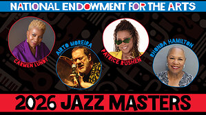 National Endowment for the Arts to Honor 2026 Jazz Masters in Tribute Concert on Tuesday, September 15, 2026, in Los Angeles, California &amp; Streamed Online