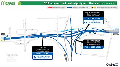 A-25 et pont-tunnel Louis-Hippolyte-La Fontaine, secteur Souligny, 14 au 15 août A-25 et pont-tunnel Louis-Hippolyte-La Fontaine, secteur Souligny, 14 au 15 août